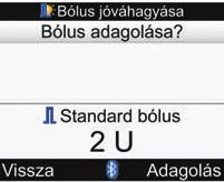 j Jelölje ki az Egészségügyi eseményt, és nyomja meg a = gombot. A bólusmennyiség módosítása: j Jelölje ki a Bólus beviteli mezőt, és nyomja meg a = gombot.