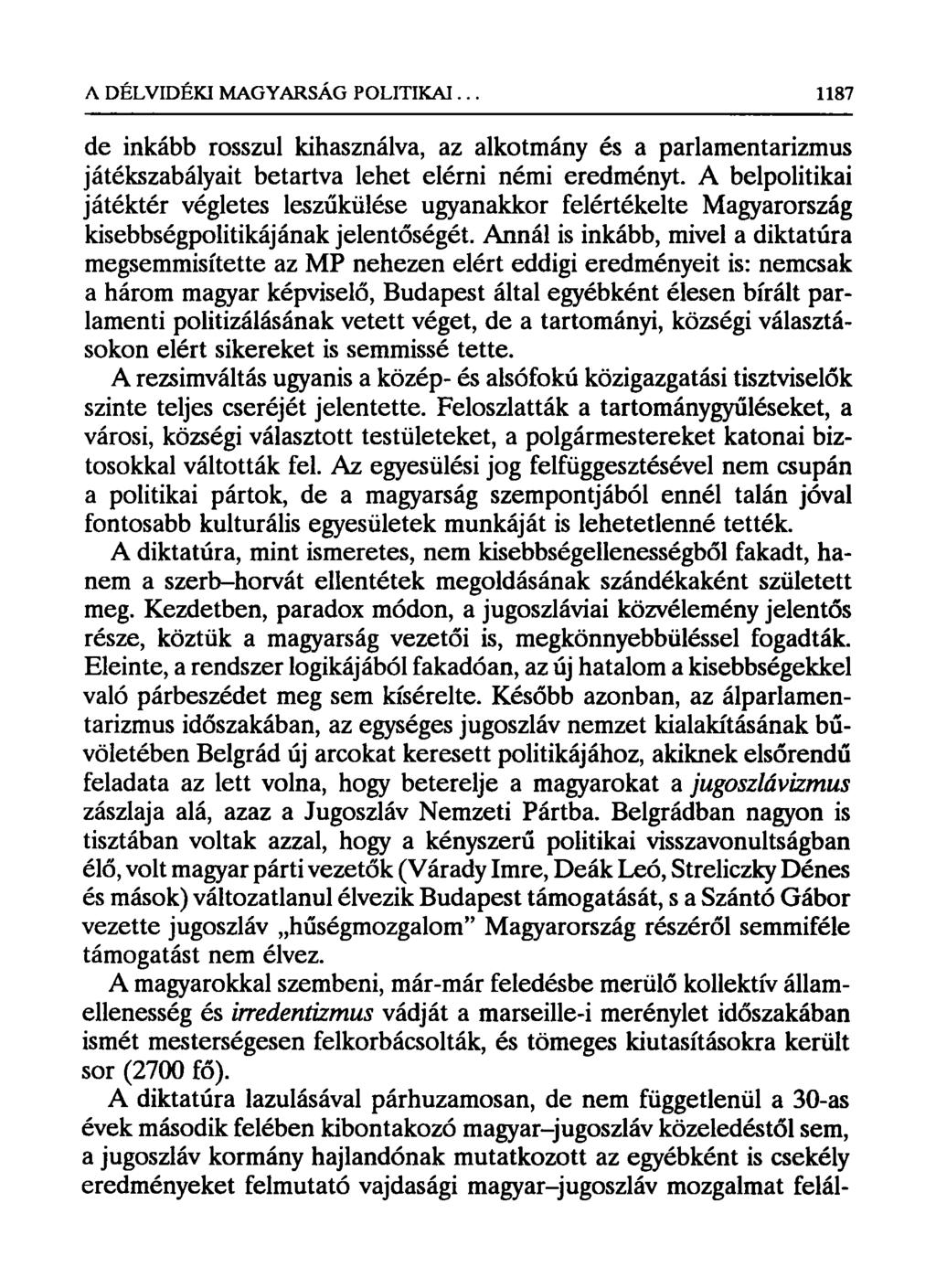de inkább rosszul kihasználva, az alkotmány és a parlamentarizmus játékszabályait betartva lehet elérni némi eredményt.