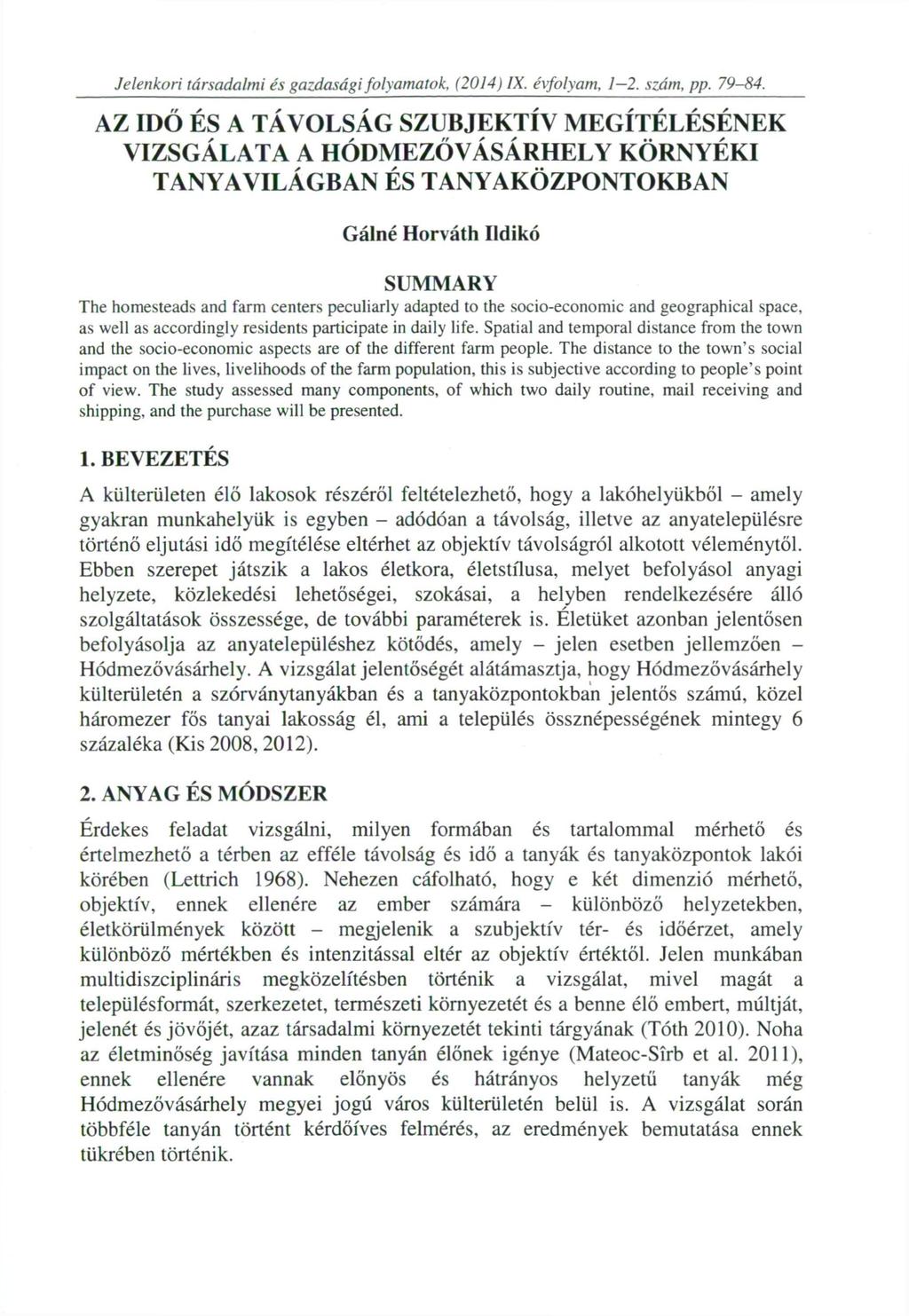 Jelenkori társadalmi és gazdasági folyamatok, (2014) IX. évfolyam, 1 2. szám, pp. 79-110.