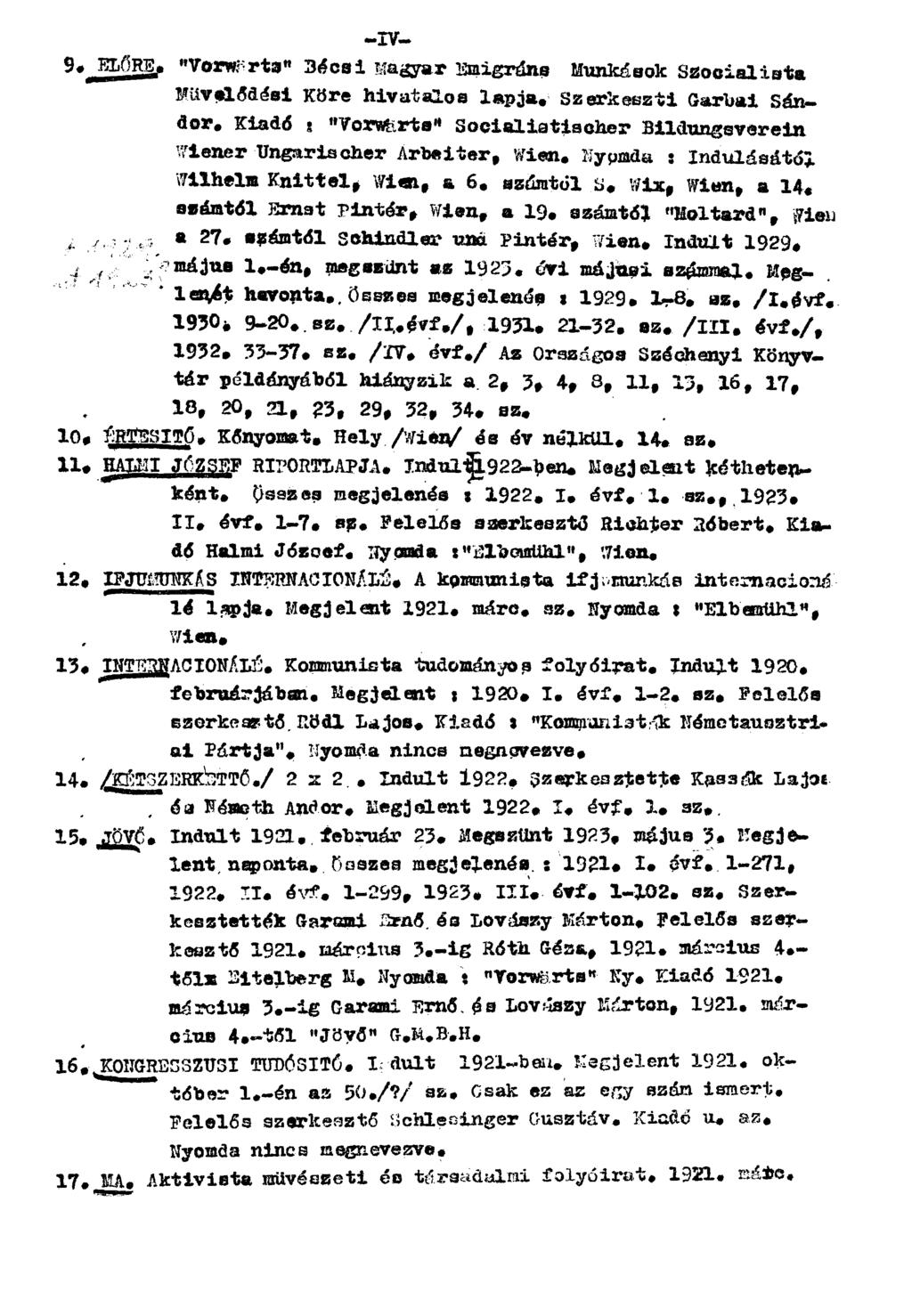 9. ELŐRE. "Vorwärts" Bécsi Magyar Emigráns Munkások Szocialista Művelődési Köre hivatalos lapja. Szerkeszti Garbai Sándor.