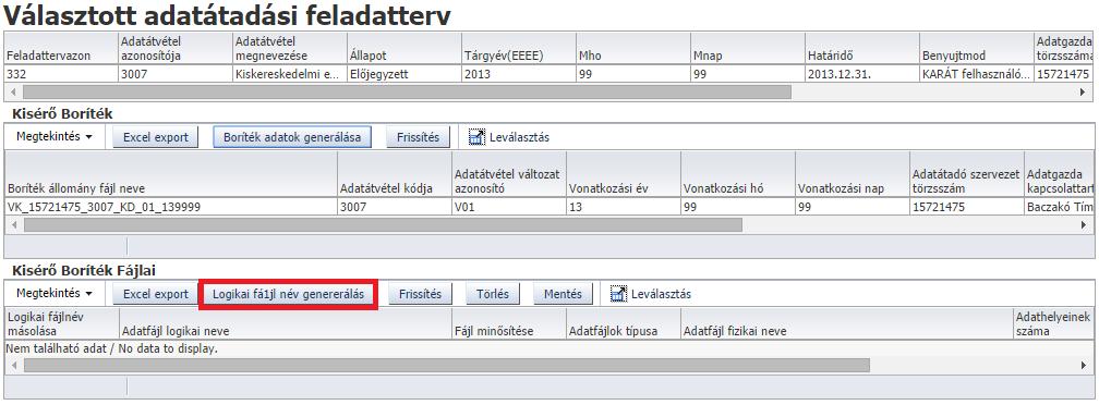 6. A feltöltendő állományok ebbe a borítékba kerülnek, azok feltöltését a Kísérő boríték fájljai táblában folytatjuk a Logikai fájlnév generálás gomb megnyomásával. 7.