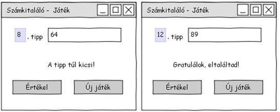 10. feladat Készítsen számkitaláló programot! A gép gondol egy számot pl. 1 és 100 között, és a felhasználónak kell tippeléssel kitalálni az értéket.