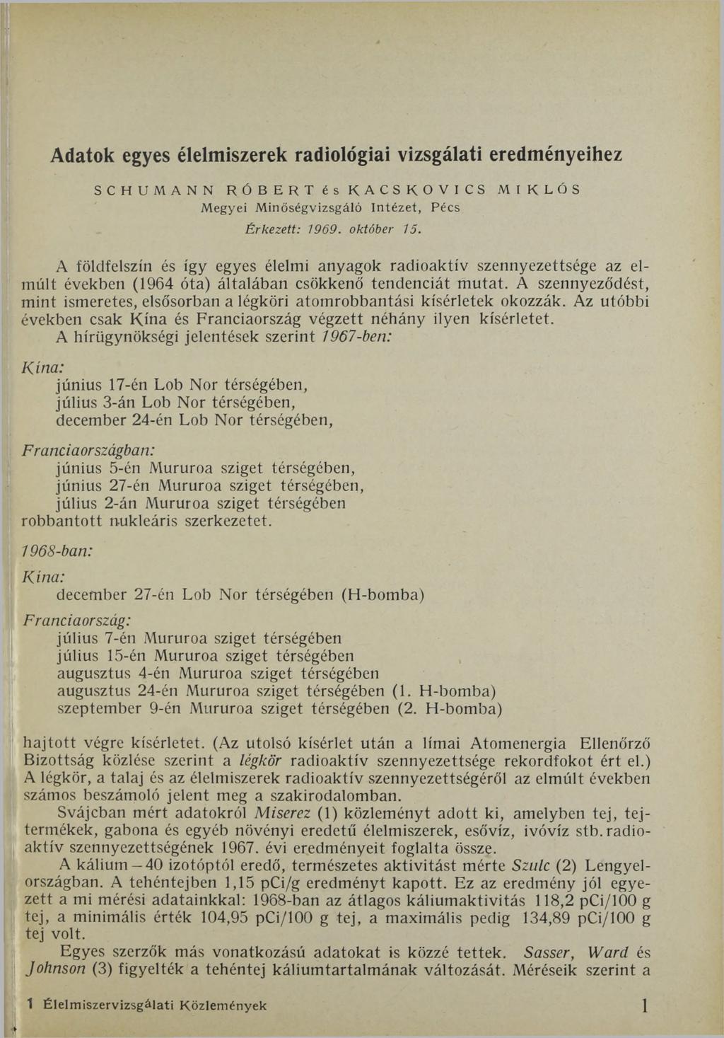 Adatok egyes élelmiszerek radiológiai vizsgálati eredményeihez SCHUMANN RÓBERT és KACSKOVICS MIKLÓS M egyei M inőségvizsgáló In tézet, Pécs Érkezett: 1969. október 15.