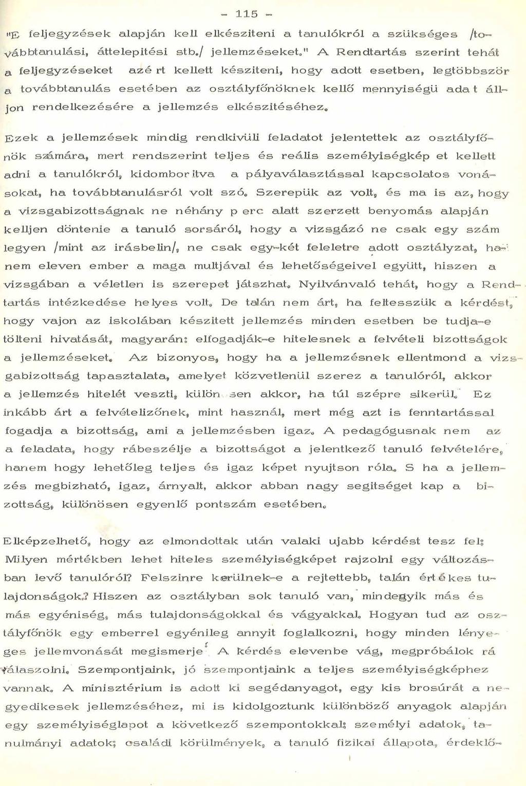 11 n] fe lje g y z é s e k a lap ján k e ll e lk é s z íte n i a ta n u ló k ró l a s z ü k s é g e s /továbbtan u lási, á tte le p íté s i stb.