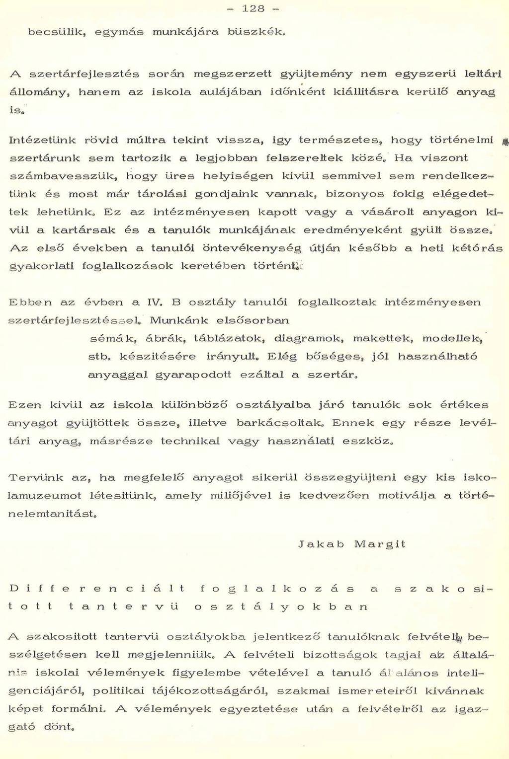 - 128 b e c s ü lik, e g y m á s m unkájára, b ü s zk é k * A s z e r t á r f e jle s z t é s s o r á n m e g s z e r z e t t g y ű jte m é n y n em e g y s z e r ű le ltá r i á llo m á n y, h anem a