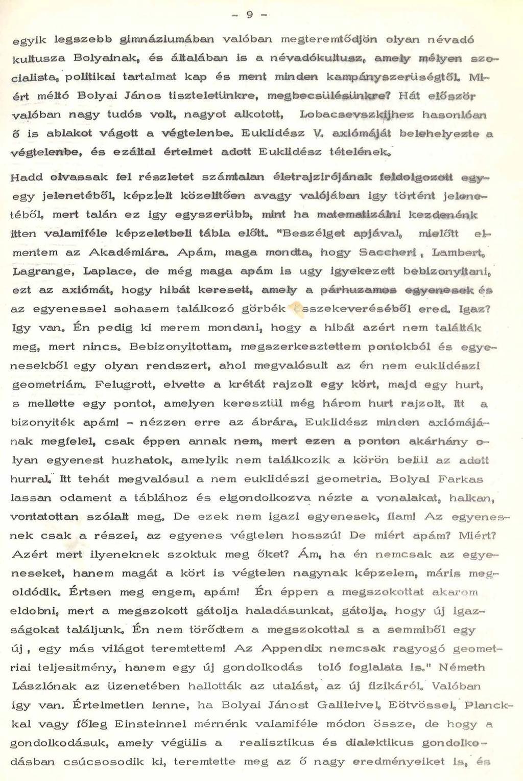 9 e g y ik le g s z e b b gim názium ában v a ló b a n m egterem tődjön olyan n é v a d ó k u ltu sza B olyain a k, é s általában is a n é v a d ó k u ltu s z, am ely m élyen s z o cialista, p olitik