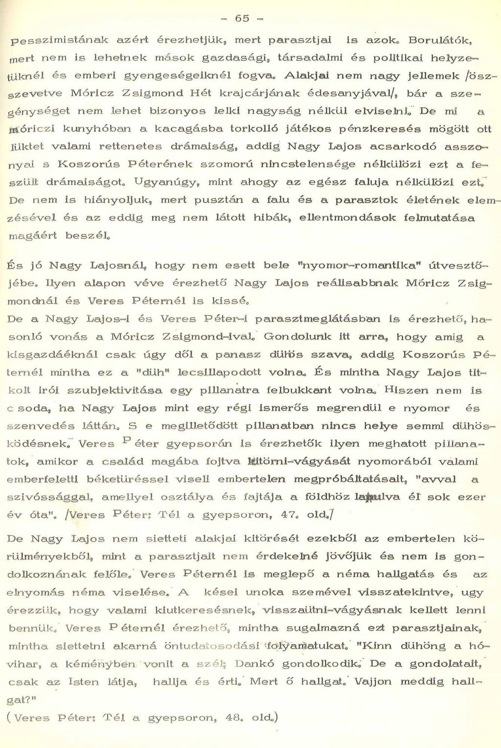 6 - p e s s z im is tá n a k a z é r t é re zh e tjü k * m ert p a r a s z tja i is azoko B orú lá tó k, mert nem is le h e tn e k m á sok g a z d a s á g ig tá rs a d a lm i é s p o litik a i h e ly