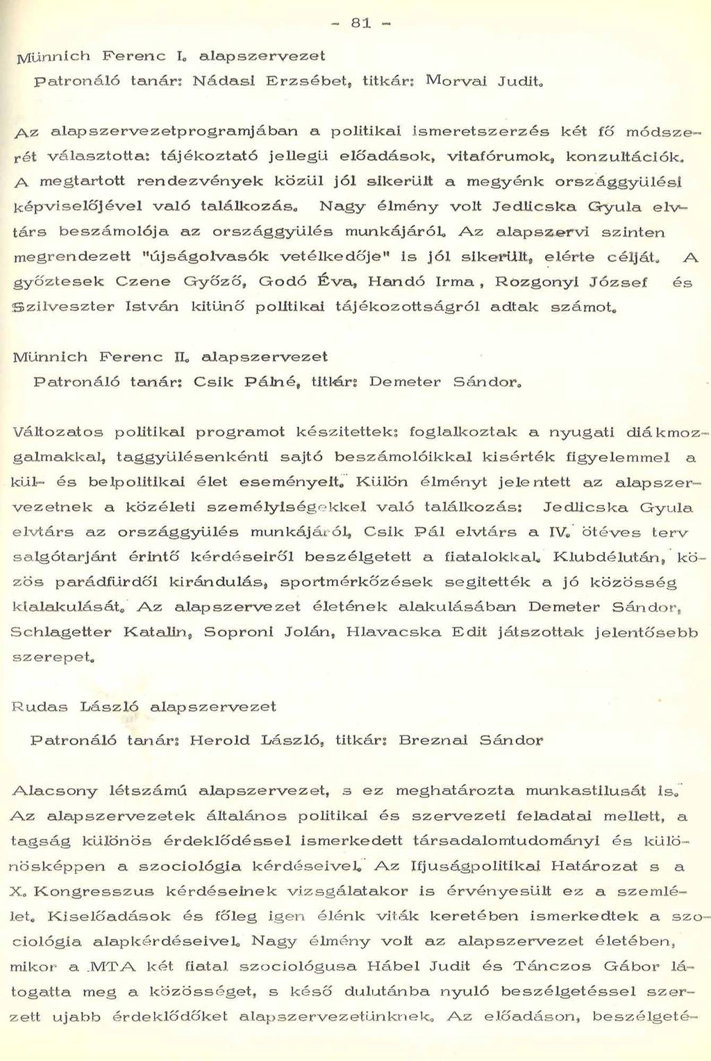 jvlunních F e r e n c Ic a la p s z e r v e z e t P a tr o n á ló tan ár: N á d a s! E r z s é b e t, titkár: M o r v a!