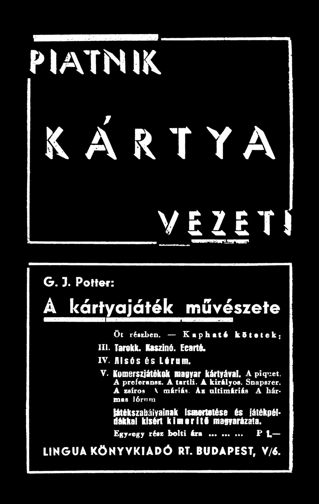 A királyos. Snaperer. A zsíros V máriás.