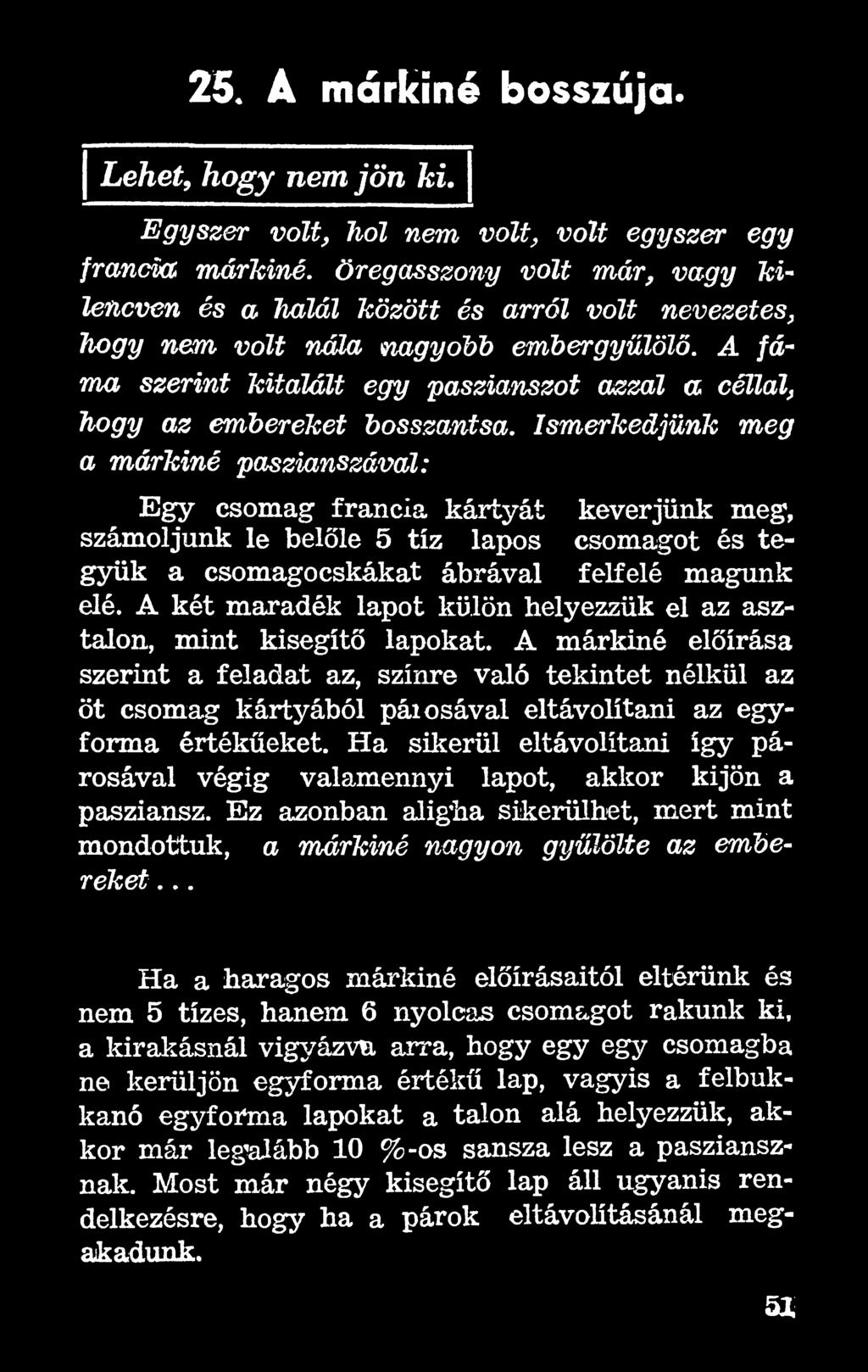 A két maradék lapot külön helyezzük el az asztalon, mint kisegítő lapokat.