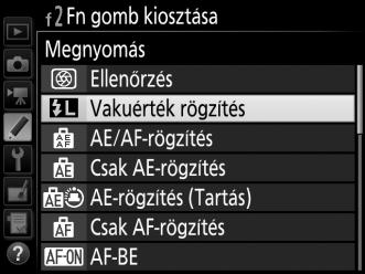 Vakuérték rögzítés Ezzel a funkcióval rögzítheti a vakuteljesítményt, így a képeket a vakuszint megváltoztatása nélkül újrakomponálhatja, és biztosíthatja, hogy a vaku teljesítménye akkor is