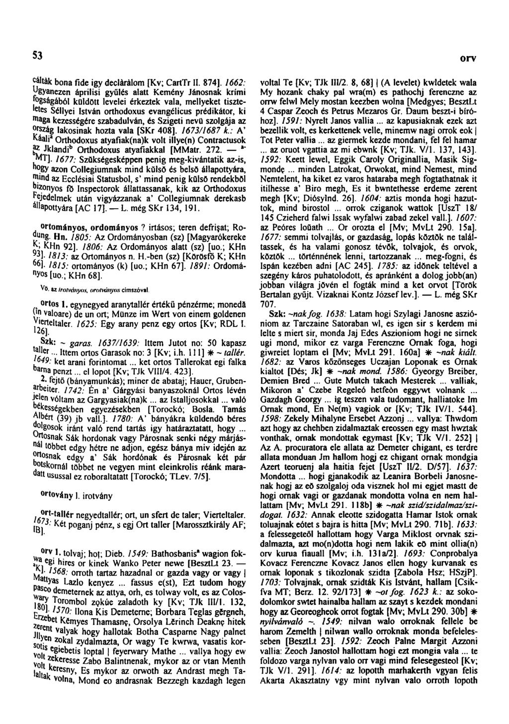53 országgyűlési Çáltàk bona ſide igy declàràlom [Kv; CartTr II. 874].