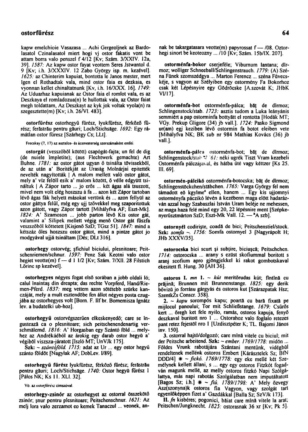 ostorfűrész 64 kapw emelchioie Vasazasa... Achi Gergeoljnek az Bardolasatol Czinalasatol miért hogi vj ostor fakatis vont be attam borra valo penszel f 4/12 [Kv; Szám. 3/XXIV. 12a, 39].