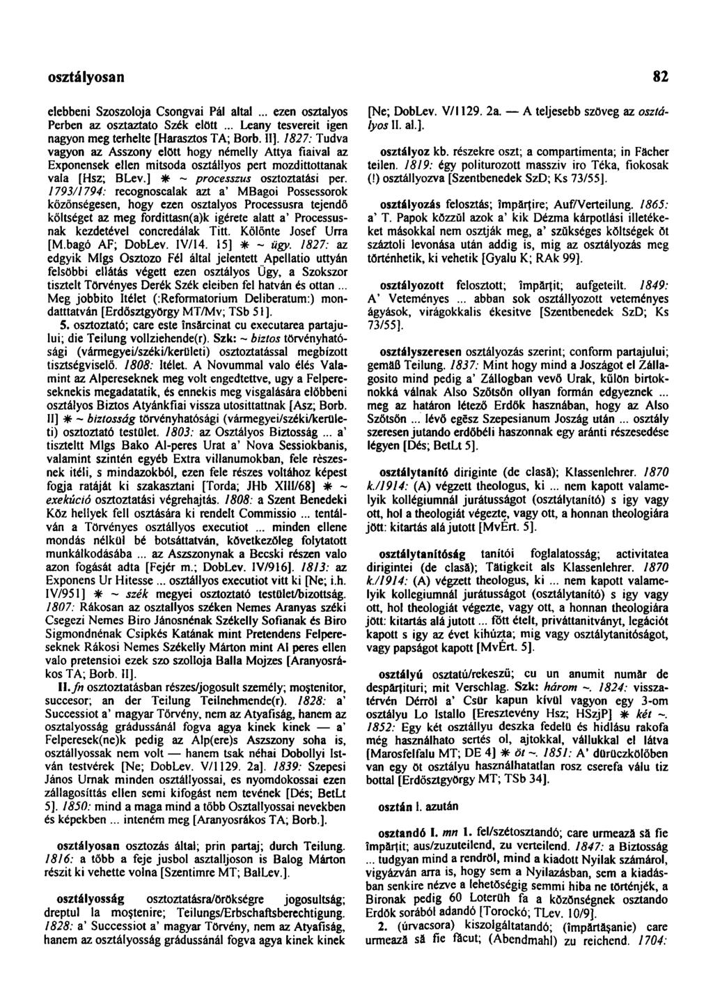 osztályosán 82 elebbeni Szószólója Csongvai Pál altal... ezen osztályos Perben az osztaztato Szék előtt... Leány tesvereit igen nagyon meg terhelte [Harasztos TA; Borb. II].