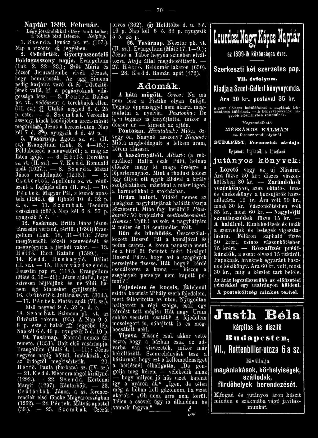 ): Példabeszéd a magvetőről; a magaz Isten igéje. 6. Hétfő. Dorottya sz. vt. (II. sz.). 7. K e d d. Eomuald apát (1027.). 8. Szerda. Matai János rendalapitó (1213.). 9. Csütörtök. Apollónia sz. vt. védőszent a fogfájás ellen (II.