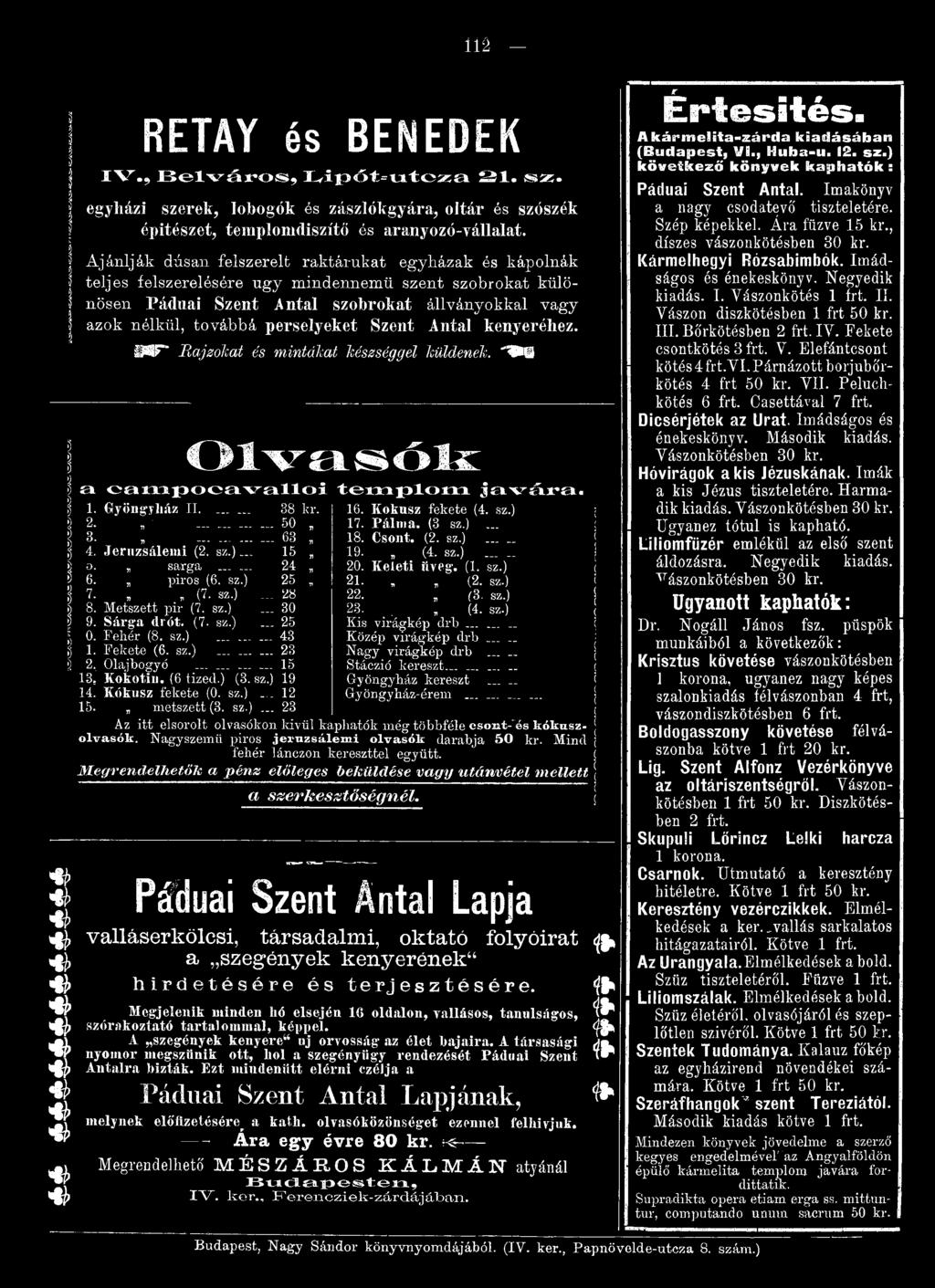 P álm a. (3 sz.)... S.... ------- 63, 18. Csont. (2. sz.)... 4. Jeruzsálemi (2. sz.)... 15, 19. (4. sz.) o. sarga...... 24, 20. K eleti iiveg. (1. sz.) 6. piros (6. sz.) 25, 21.,, (2. sz.) 7. (7. sz.) 8.