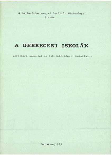 Szendiné Orvos Erzsébet: 40 év a Hajdú-Bihar Megyei Levéltárban Készítettem egy segédletet is a levéltárban található iskolatörténettel kapcsolatos iratokról.