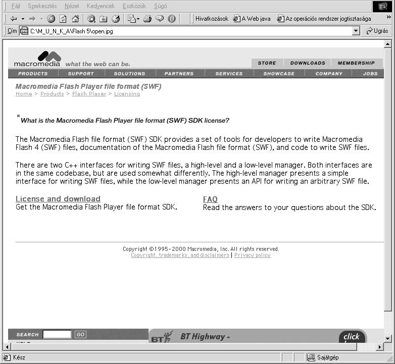 Nyílt forráskód A Macromedia 1998-ban megjelentette az Interneten a Flash-formátum forráskódját, ami lehetõvé tette egyéb fejlesztõ cégeknek, mint például a Quark, IBM és Apple azt, hogy még