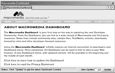 Dashboard A Dashboard egy dinamikusan aktualizált és a Flash 5-be integrált film, amely közvetlen hozzáférést biztosít a Macromedia legújabb Flash-erõforrásaihoz és a legjobb Flash-fejlesztõkhöz.