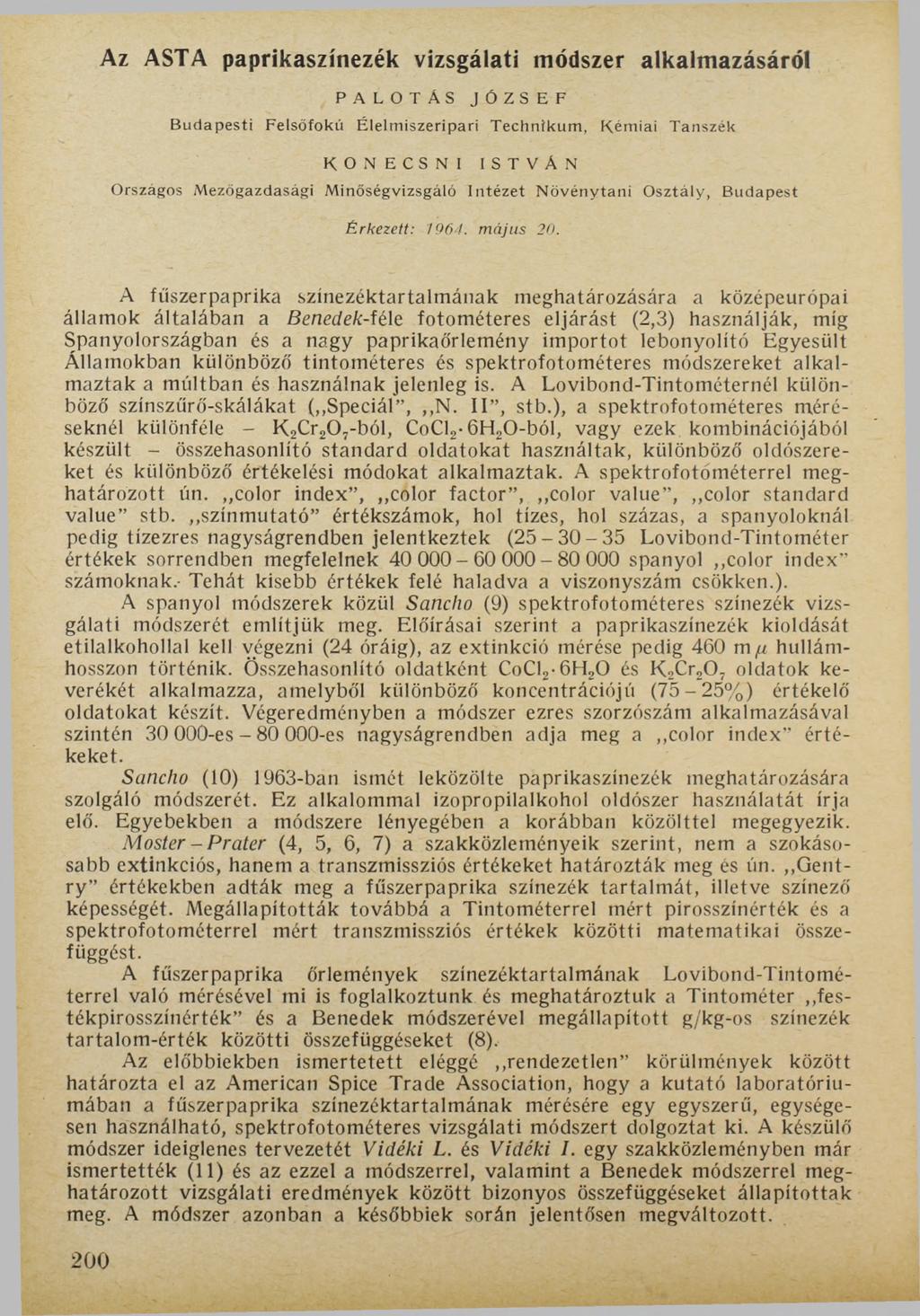 Az ASTA paprikaszínezék vizsgálati m ódszer alkalm azásáról p a l o tas József Budapesti Felsőfokú Élelmiszeripari Technikum, Kémiai Tanszék KONECSNI ISTVÁN Országos Mezőgazdasági Minőségvizsgáló