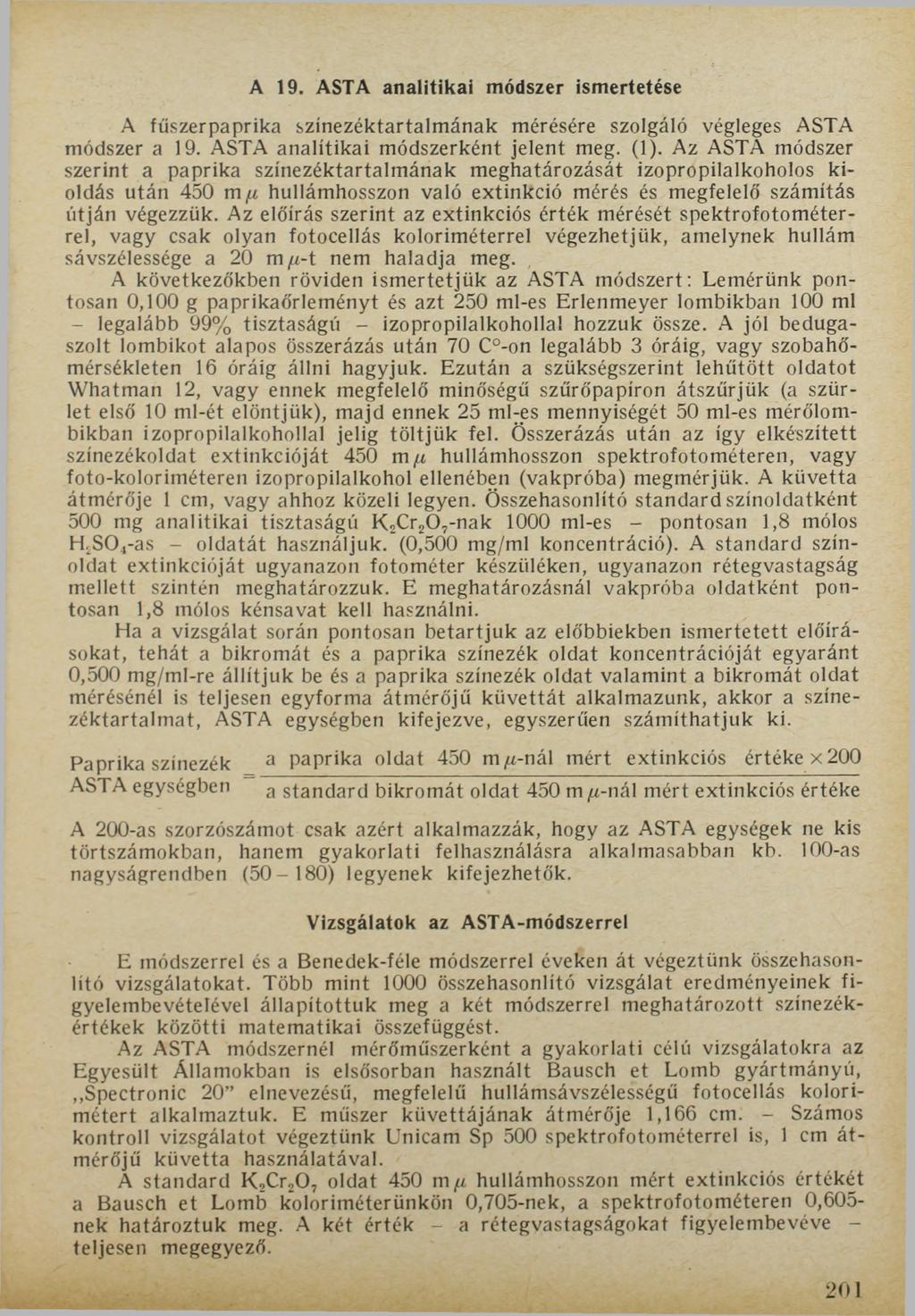 A 19. ASTA analitikai módszer ismertetése A fűszerpaprika színezéktartalmának mérésére szolgáló végleges ASTA módszer a 19. ASTA analitikai módszerként jelent meg. (1).