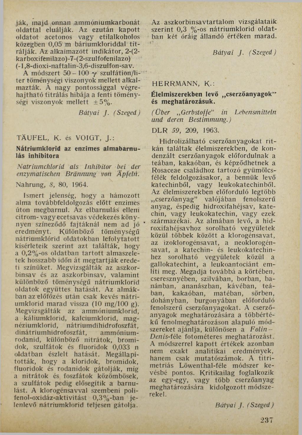 ják, majd onnan ammóniumkarbonát oldattal eluálják. Az ezután kapott oldatot acetonos vagy etilalkoholos közegben 0,05 m báriumkloriddal titrálják.