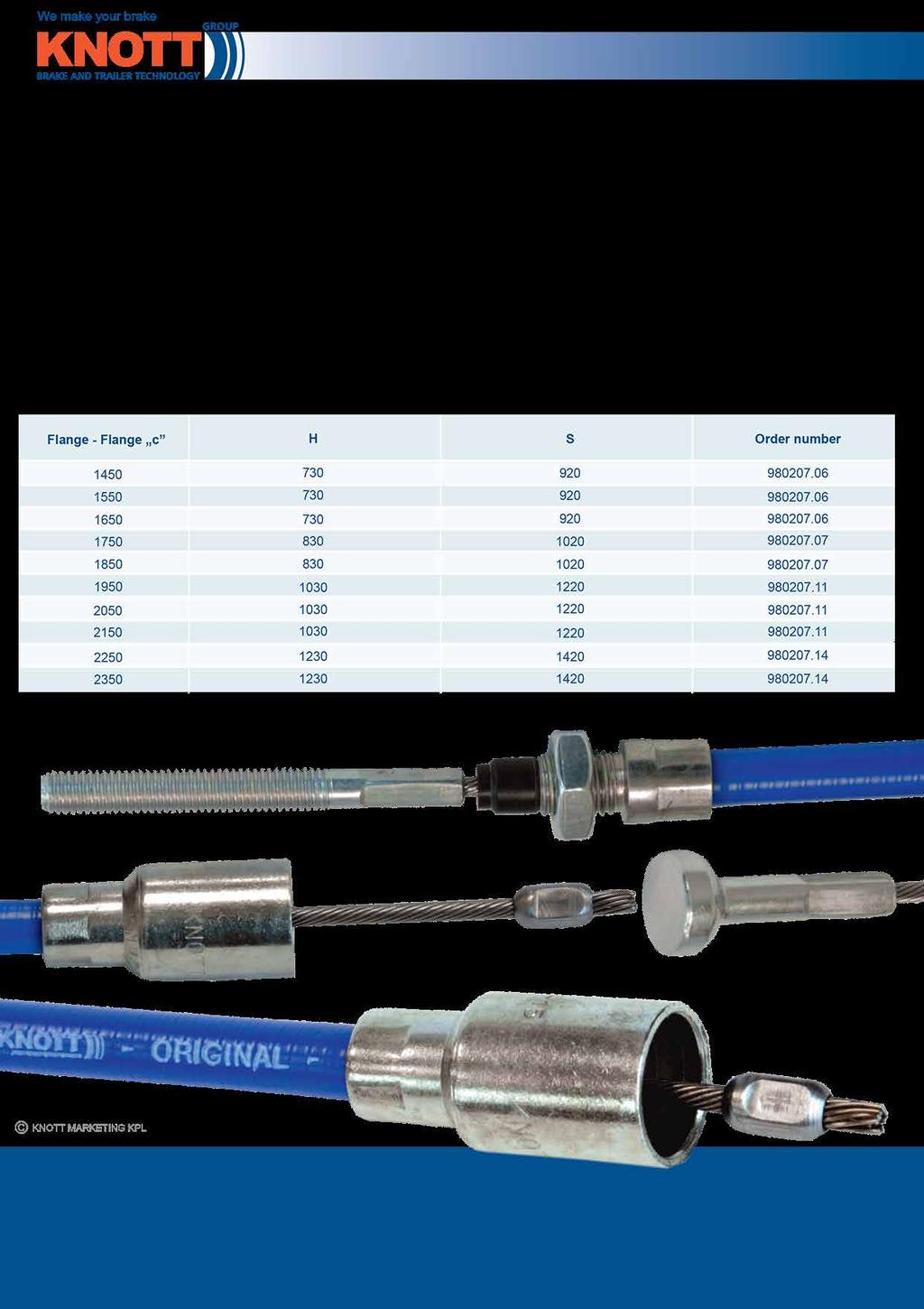 Rozsdamentes acél fékkötelek We introduce new to our range - stainless steel brake cable with zinc-nickel plated end terminals.