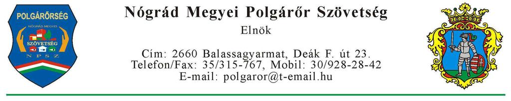 A Nógrád Megyei Polgárőr Szövetség szervezeti felépítése, tevékenysége Tisztelt Megyei Közgyűlés Tisztelt Elnök Úr!