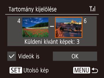 A kedvenc képek elküldése 2 Válasszon képeket. Hajtsa végre a Tartomány kijelölése szakasz (= 73) 2 3. lépését a képek megadásához.