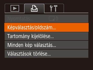 Képek hozzáadása a nyomtatási listához (DPOF) Állóképek Videók en beállíthat csoportos nyomtatást (= 132) és fotólaboroktól nyomatok megrendelését.