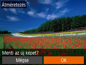 Állóképek szerkesztése A képek szerkesztése funkció (= 79 = 81) csak akkor érhető el, ha a memóriakártyán elegendő hely van.