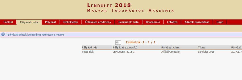 6. A pályázat feltöltésének folytatása későbbi időpontban A pályázat feltöltése bármikor megszakítható és (mentés és kilépés után) később folytatható.