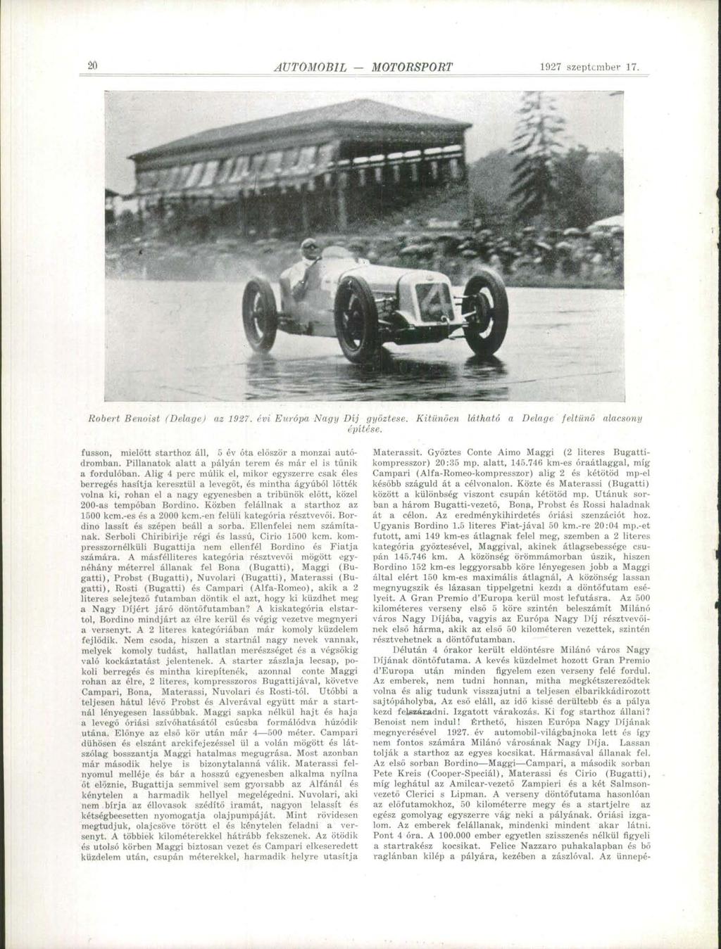 1" AUTOMOBIL MOTORSPORT 1927 szeptember 1?. Róbert Benoist (Delage) az 1927. évi Európa Nagy Díj győztese. Kitűnően látható a Delage feltűnő alacsony építése.
