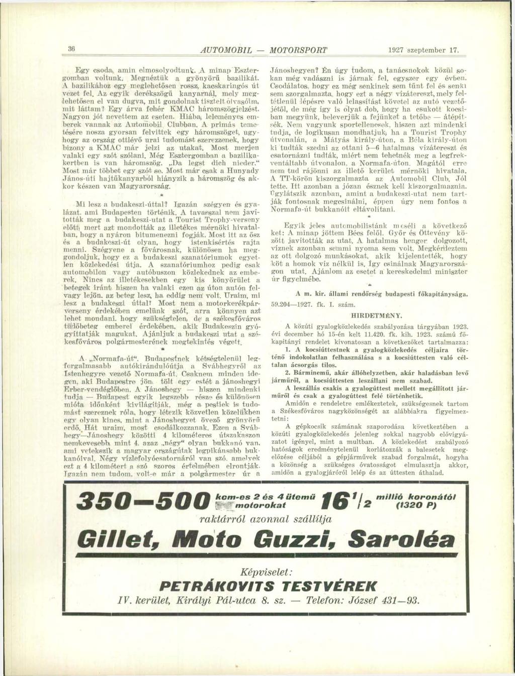 1" AUTOMOBIL MOTORSPORT 1927 szeptember 1?. Egy csoda., amin elmosolyodtunk..a rn.inapesz.tergomban voltunk. Megnéztük a gyönyörű bazilikát.
