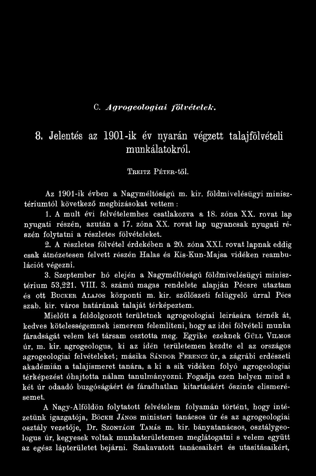szőlőszeti felügyelő úrral Pécs szab. kir. város határának talaját térképeztem.