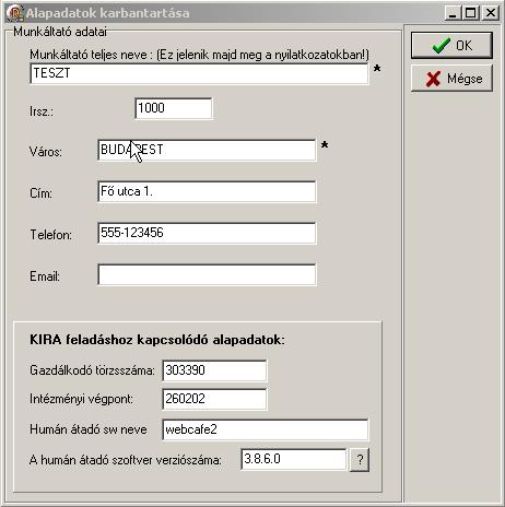 Cafeteria - KIRA interfész Előfeltételek a KIRA interfészen történő feladáshoz: A következő adatokat kell feltölteni, ill.