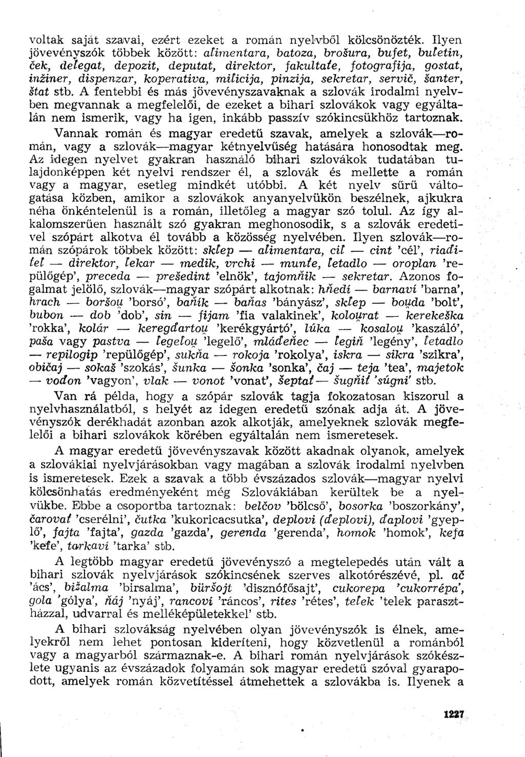 voltak saját szavai, ezért ezeket a román nyelvből kölcsönözték.