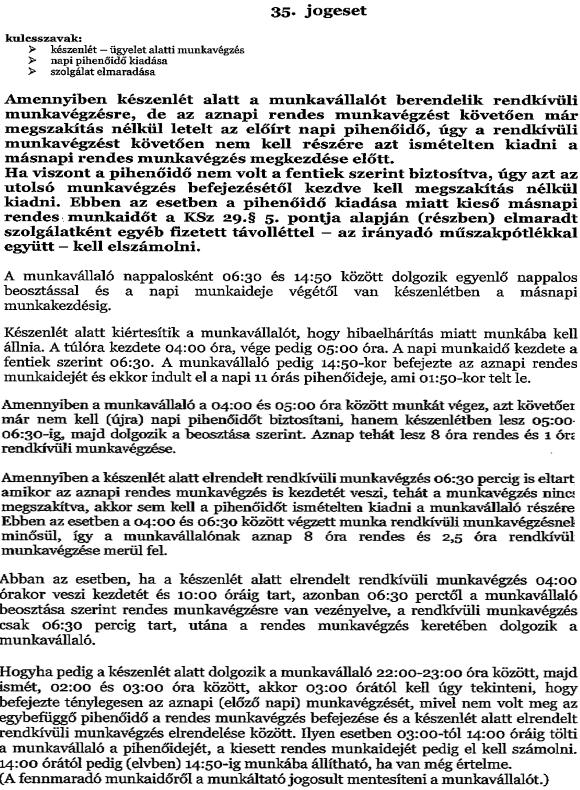 ) szabályozásának ismertetésére kerül sor, mind a Munka Törvénykönyve, mind pedig a MÁV Zrt. KSZ szabályozását illetően.