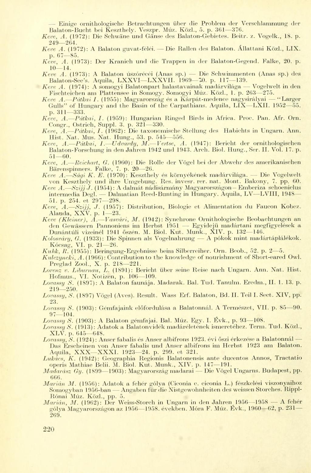 Einige ornithologische Betrachtungen über die Problem der Verschlammung der Balaton-Bucht bei Keszthely. Yes/.pr. Miix. Kö/.l., 5. p. 361 376. Keve, A.