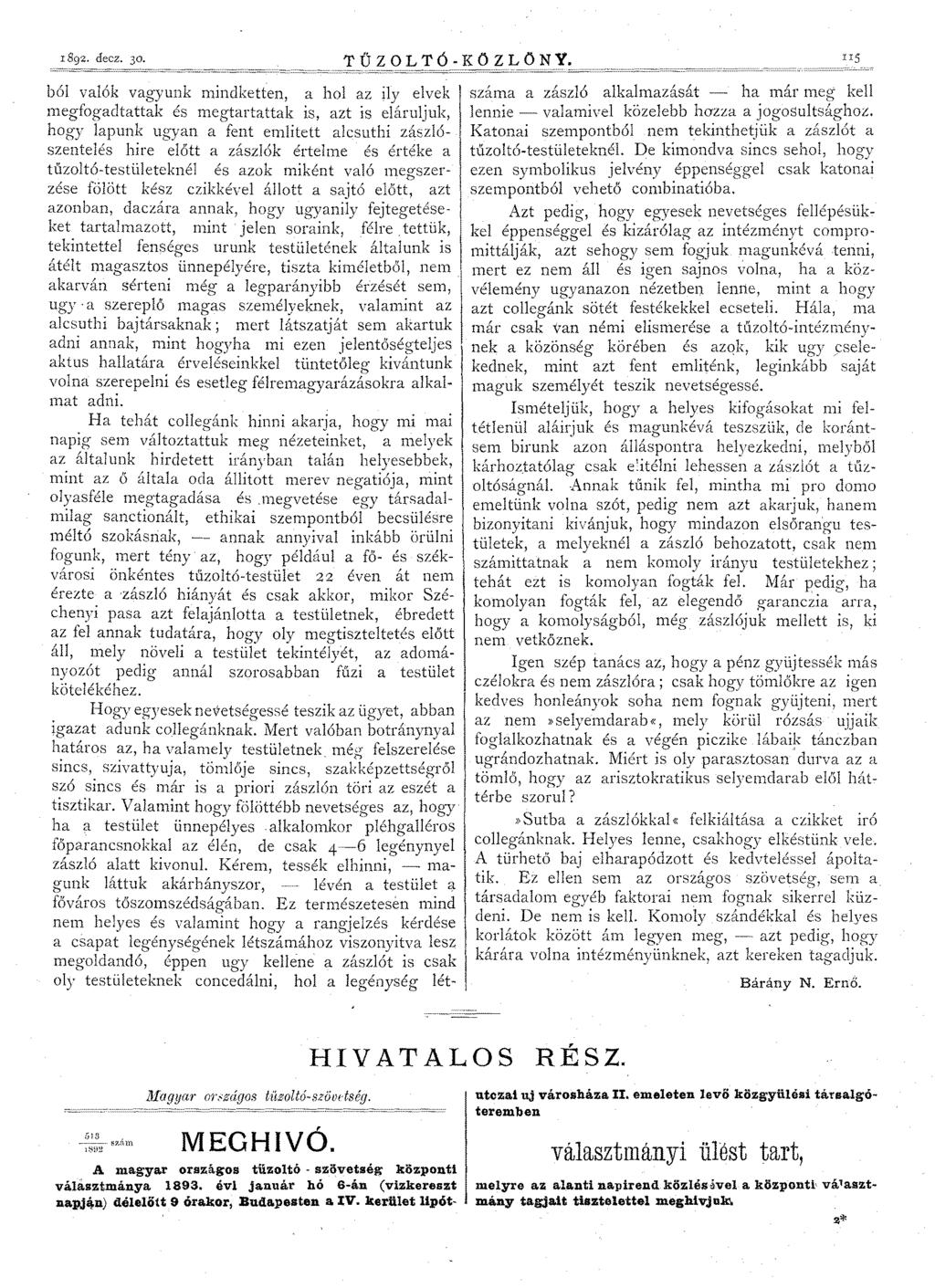 1892. decz. 30. T Ü Z OLT Ó - KÖZ 1-.Ö N Y. US ból valók vagyunk mindketten, a hol az ily elvek megfogadtattak és megtartattak is, azt is eláruljuk.