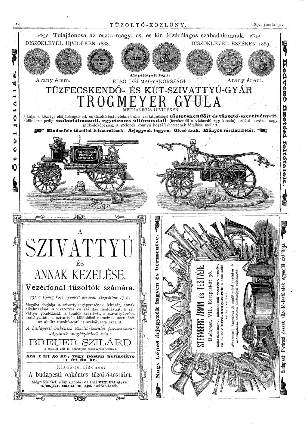 T Ű ZOL T Ó..KÖZ L Ö N Y. I892. január 3I. ~================================= "% Tulajdonosa az osztr.-magy. cs. és kir. kizárólagos szabadalomnak. ~& DISZOKLEVÉL U]VIDÉKEN I888.