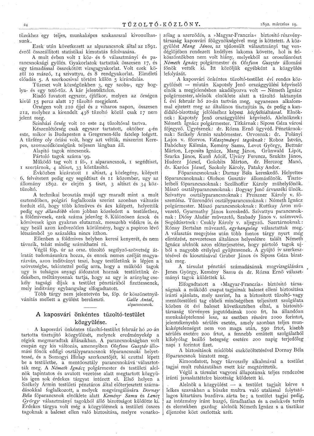 24 T Ű Z o LT Ó - KÖZ L Ö N Y. 1892. márczius 19. tüzekhez egy teljes, munkaképes szakaszszal kivonulhassunk. Ezek után következett az alparancsnok által az I89I.