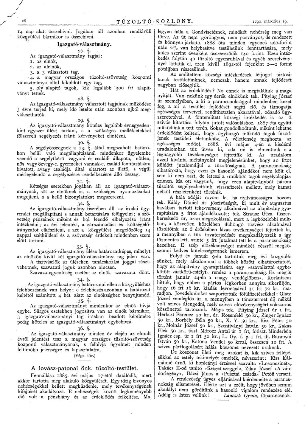 J 28 T Ű Z OLT Ó - KÖZ L Ö N Y. 1892. márczius Ig. -~----~-- -----~---~~--_. ~ ================== 14 nap alatt' összehivni. Jogában áll azonban rendkivüli közgyülést bármikor is összehivni.