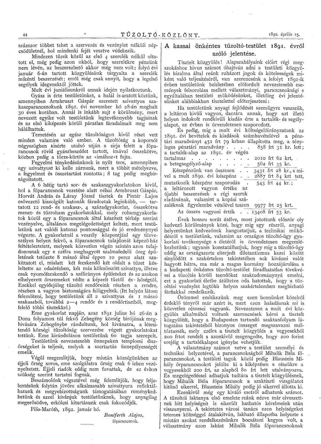 44 T Ú ZOL T Ó - KÖZ L Ö N Y.,~==========I8~9=2.=a;'p~=ri=lis~I5=. százszor többet tehet a szervezés és vezénylet nélküli népcsődületnél, hol mindenki fejét vesztve védekezik.