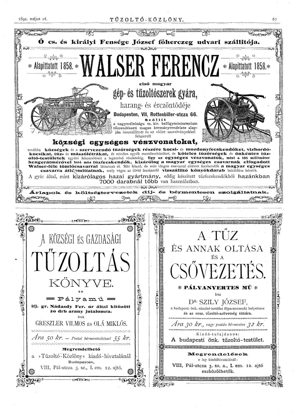 1892. május 14. T Ű Z OLT Ó - KÖZ L Ö N Y. ~~==~~==~-===~~=== Öcs. és királyi Fensége József föherczeg udvari szállitója. cc=-c== ~~ ~_.,,~=_. _~~ ~~_~._~_._~_~ 858.*WALSER FERENez *Alap~~aj ~A~n:!