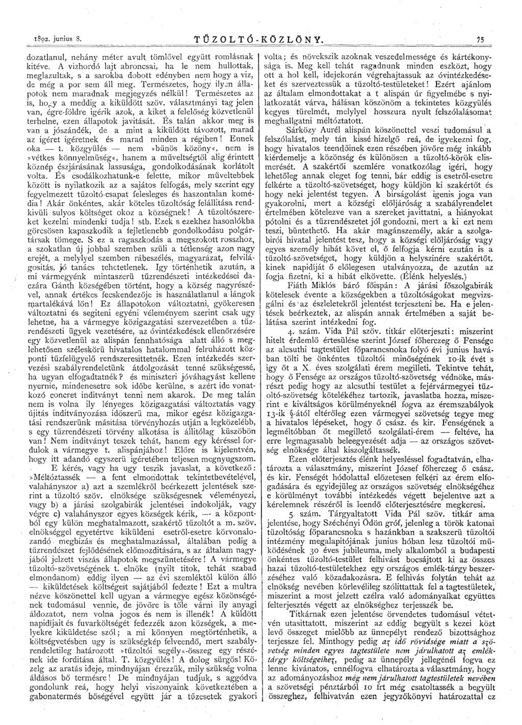 189'1. junius 8. T Ű ZOL T Ó - KÖZ L Ö N Y. 15 ~~~-~======~~========~======== dozatlanul, nehány méter avult tömlővel együtt romlásnak kitéve.