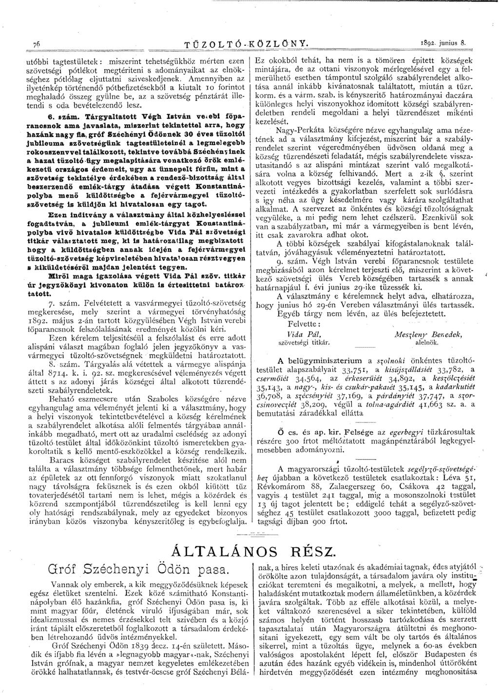 utóbbi tagtestületek : miszerint tehetségükhöz mérten ezen szövetségi pótlékot megtériteni s adományaikat az elnökséghez pótlólag eljuttatni sziveskedjenek.