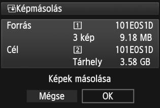 a Képek másolása 8 Válassza ki az [OK] gombot. Ellenőrizze a másolási forrást és a másik kártya adatait. A <5> tárcsa forgatásával válassza ki az [OK] elemet, majd nyomja meg a <0> gombot.