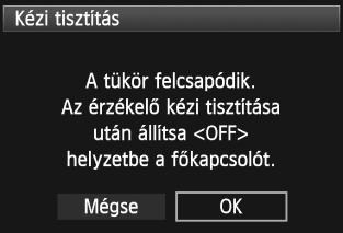 Válassza ki a [Kézi tisztítás] lehetőséget, majd nyomja meg a <0> gombot. Válassza ki az [OK] gombot. Válassza az [OK] gombot, majd nyomja meg a <0> gombot.