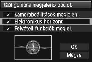 Ha az elektronikus horizont nem jelenik meg, állítsa be az elektronikus horizont megjelenítését a [52: z gombra megjelenő opciók] menüpontban (370. o.).